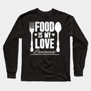 Food Is my love language chef Long Sleeve T-Shirt